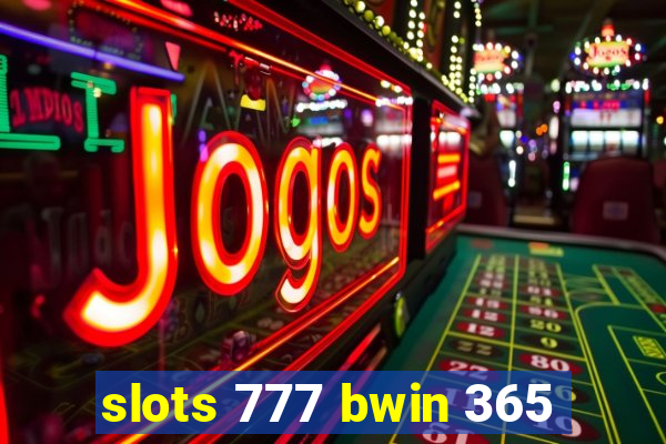 slots 777 bwin 365